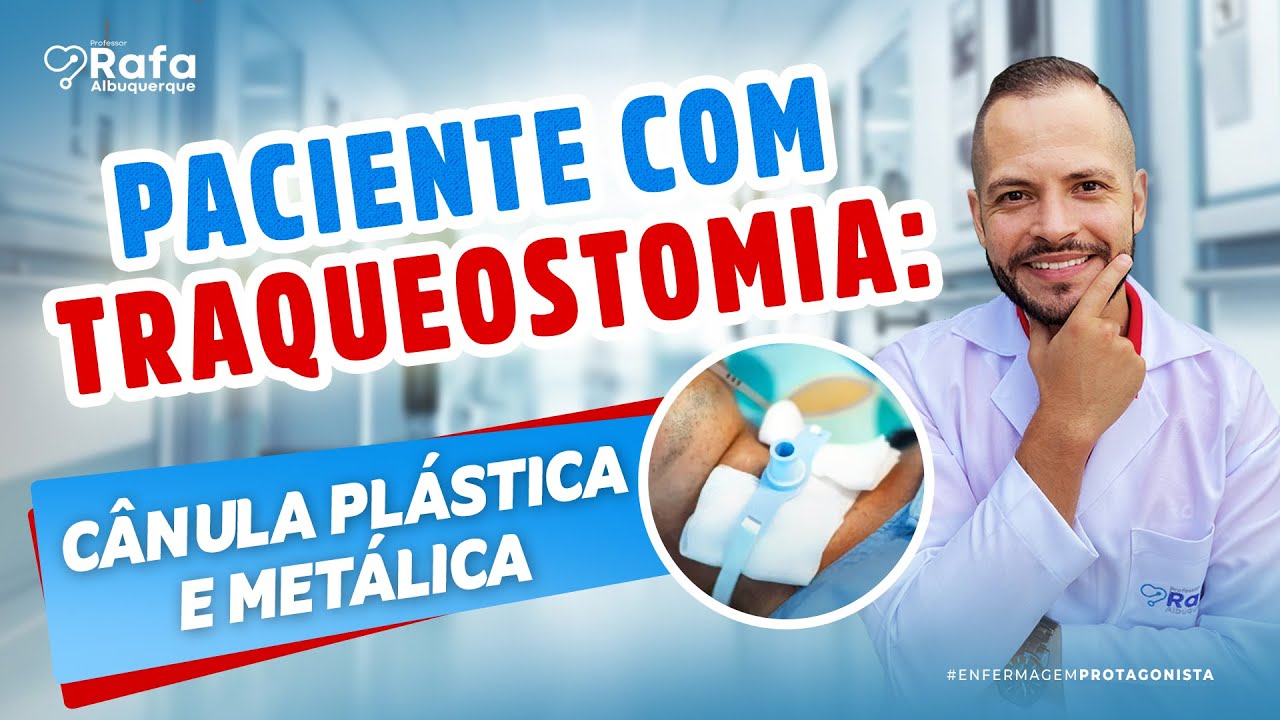Traqueostomia: Cânula Plástica e Cânula Metálica