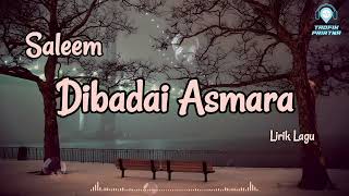 Download lagu Dibadai Asmara - Saleem (Lirik Lagu) mp3 Download lagu Dibadai Asmara - Saleem (Lirik Lagu) mp3
