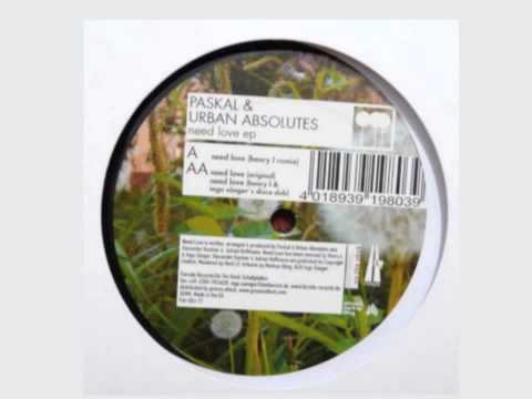 Paskal & Urban Absolutes - Need Love (Original Mix)