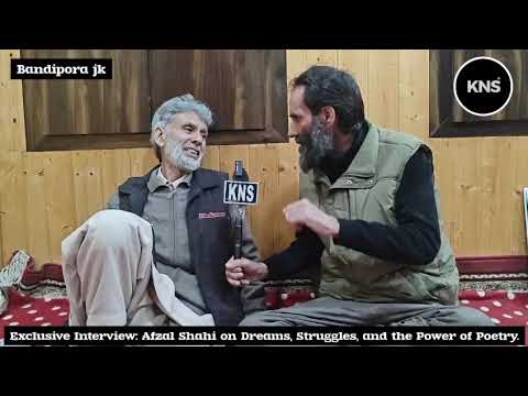 Poet Afzal Shahi shares his journey in an exclusive conversation with KNS Correspondent Bilal Rehmani.