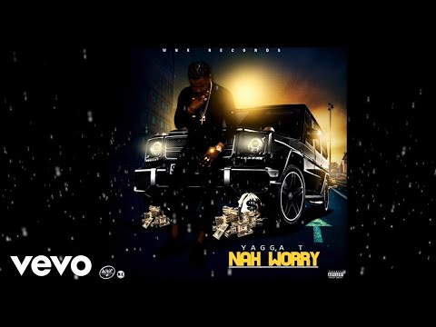 Yagga T - Nah Worry (Official Audio)
