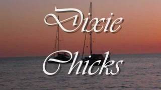 Dixie Chicks-Easy Silence.