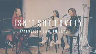 ISN&#39;T SHE LOVELY | STEVIE WONDER (Jayesslee + Dami Im Cover)