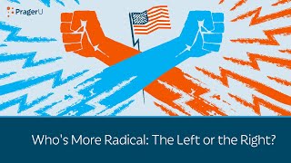 Who's More Radical: The Left or the Right?