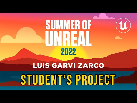 🎬 SUMMER of UNREAL 2022 UT-HUB Student's project - Luis Garvi Zarco