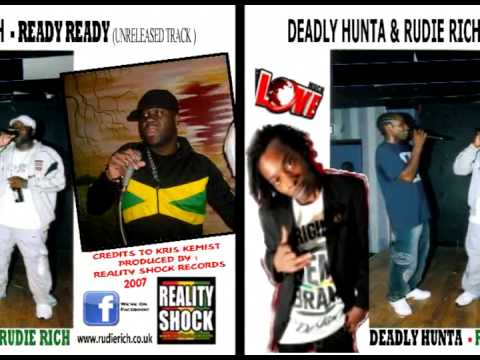 Rudie Rich feat Deadly Hunta -  Ready Ready .Unreleased track snippet  Reality Shock Records uk 2007