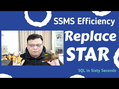 SSMS Efficiency – Replace STAR – SQL in Sixty Seconds #130
