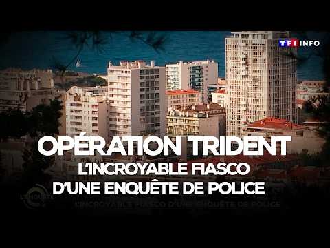 Opération Trident, l'incroyable fiasco d'une enquête de police｜TF1 INFO