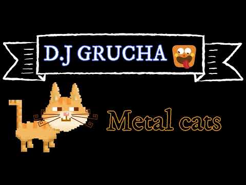 D.j Grucha (Metal Cats)#2.2025