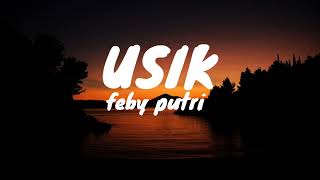 Download lagu Usik - Feby Putri ( LIRIK ) FULL 1JAM mp3