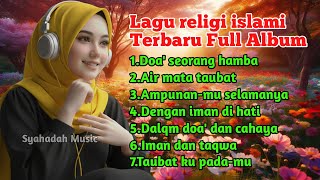 Download lagu Lagu religi islami terbaru dan terbaik renungan hati full album ~ Doa' seorang hamba  mp3