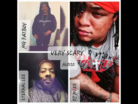 Mg Fatboy - Very Scary ft DJ MIKE & Eternal Lee (Audio)