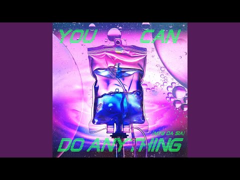 You Can Do Anything (MTG DA SIA) (Sped Up)
