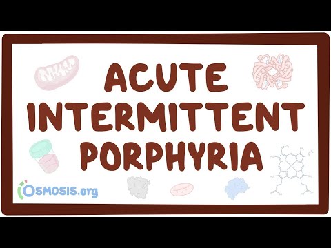 Acute Intermittent Porphyria - an Osmosis Preview