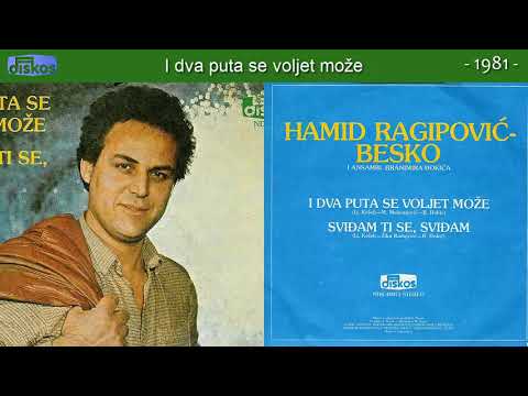Hamid Ragipovic Besko - I dva puta se voljet moze - (Audio 1981)
