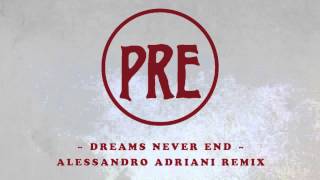 Dreams Never End  - Alessandro Adriani Remix (PRE)