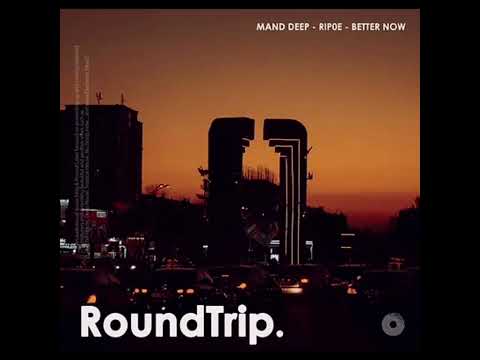 Mant Deep x Rip0e - Better Now
