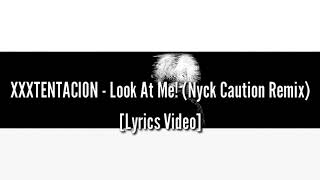 XXXTentacion - Look At Me (Nyck Caution Remix) [LYRICS VIDEO]