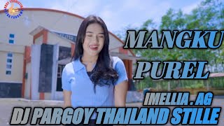 Download lagu DJ MANGKU PUREL PARGOY THAILAND STILLE || IMELLIA AG mp3