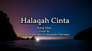 Download lagu Halaqah Cinta - Kang Abay ll Lirik Lagu Cover By Alfina Nindiyani ft  Adzando Davema mp3