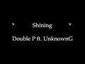 Double P Ft UnknownG Shining