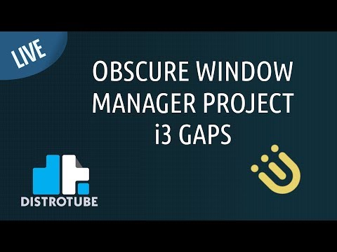 Obscure WIndow Manager Project - i3 Gaps - DT LIVE