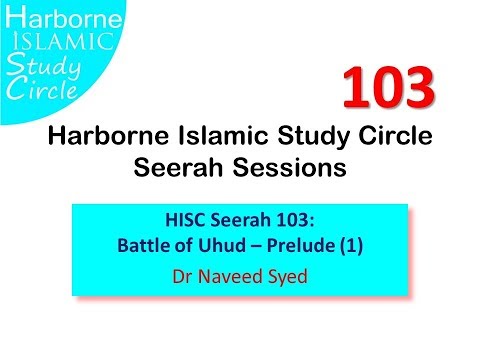 HISC Seerah 103:  Battle of Uhud – Prelude (1)