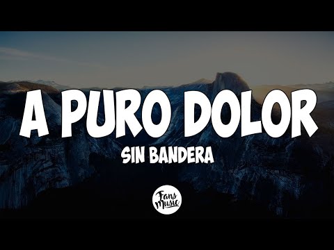 Apuro dolor - Sin Bandera (Letra)