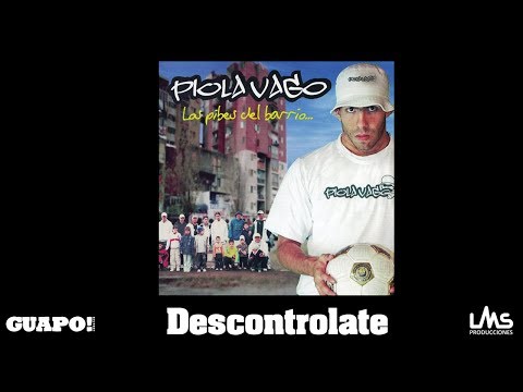 Piola Vago - Descontrolate