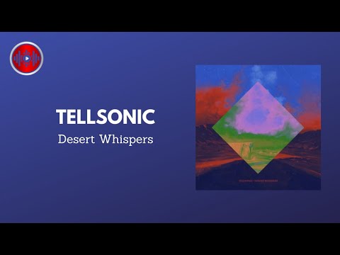 Tellsonic - Desert Whispers | YouTune