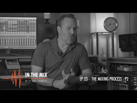 Warm Audio // In The Mix w/ Joe Carrell - EP 23 - Mixing Process Part 2