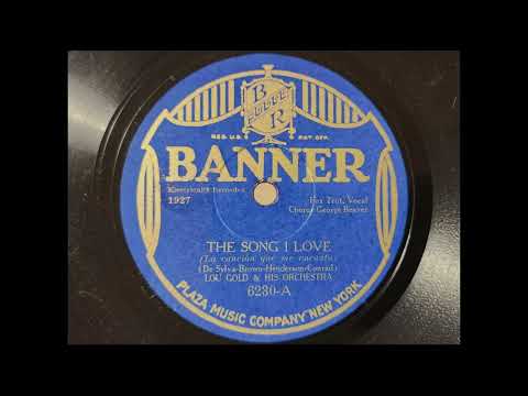 THE SONG I LOVE - LOU GOLD'S ORCHESTRA - vocal by IRVING KAUFMAN   1920s Dime Store Dance Music!