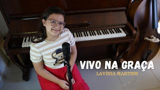 Vivo na graça | Hino 124 CCB | Lavínia Martins