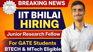 IIT Bhilai JRF Recruitment 2026 | GATE Students Apply Now 🔥