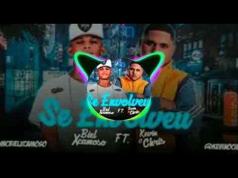 BIEL XCAMOSO FEAT KEVIN O CHRIS -  SE ENVOLVEU - MÚSICA NOVA