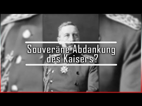 War die Abdankung des Kaisers souverän?