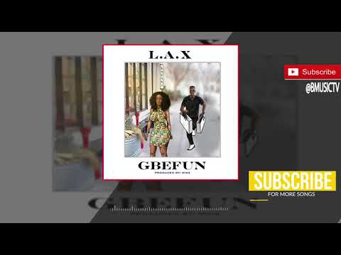 L.A.X - Gbefun (OFFICIAL AUDIO 2018)