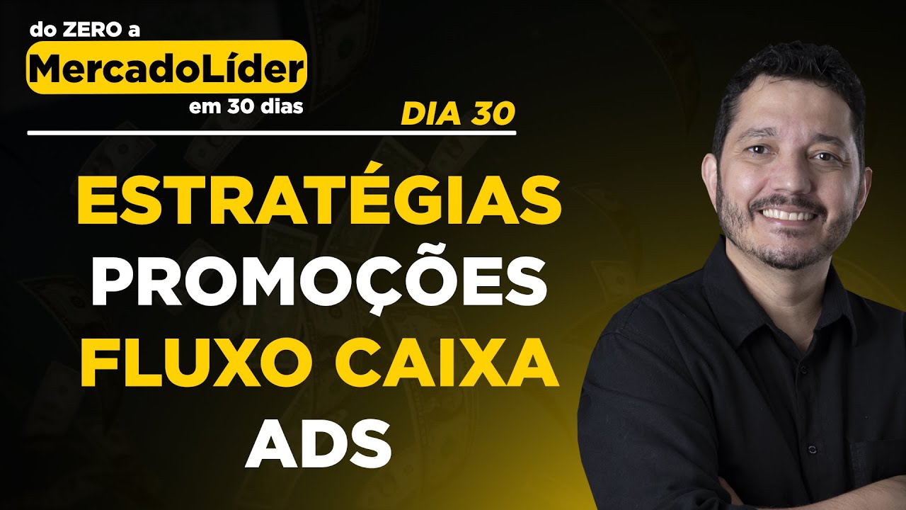 Do zero a Mercado Líder: Estratégias de Ads, Central de Promoções e Fluxo de Caixa no Mercado Livre