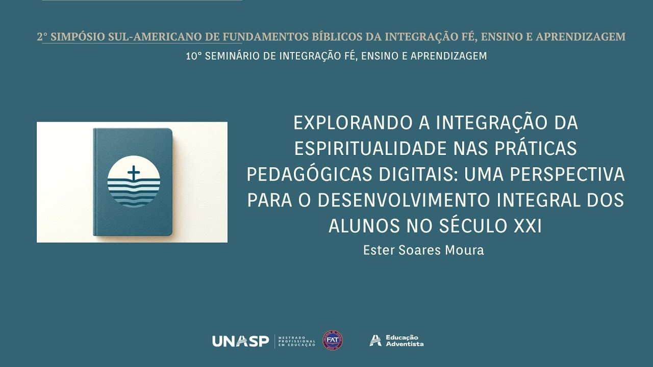 Explorando a Integração da Espiritualidade nas Práticas Pedagógicas Digitais,   Ester Soares