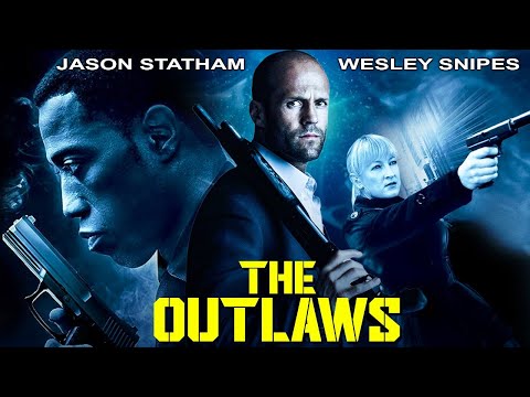 THE OUTLAWS - Jason Statham & Wesley Snipes In Blockbuster Action Crime Full Movie In English HD