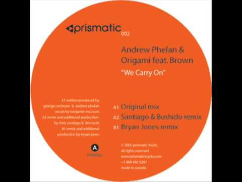 Andrew Phelan & Origami - We Carry On (Bryan Jones Remix) - Prismatic