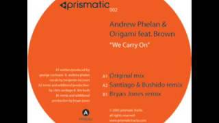 Andrew Phelan & Origami - We Carry On (Bryan Jones Remix) - Prismatic