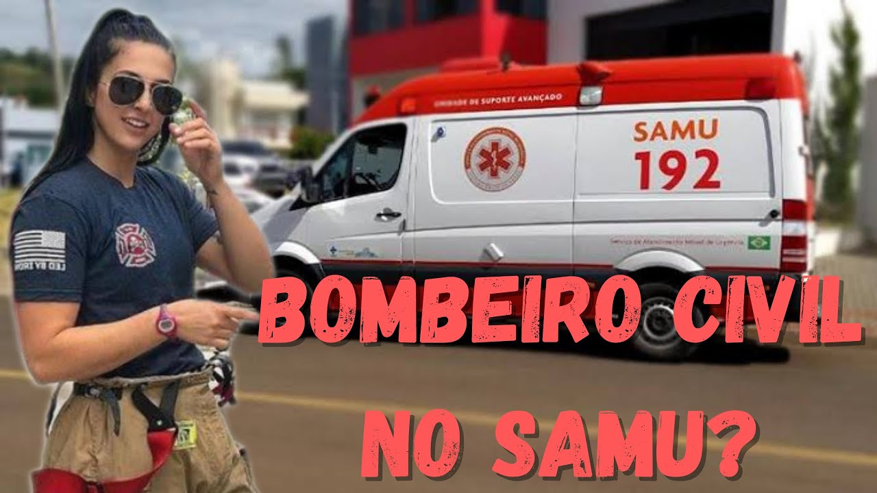 Bombeiro civil no SAMU 192 ? como entrar no SAMU qual curso fazer? aph bls phtls motolancia resgate