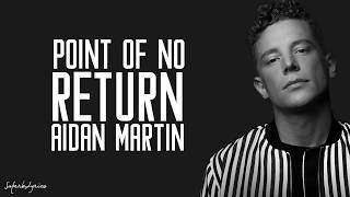 Aidan Martin - Point Of No Return / Lyrics (The X-Factor 2017)