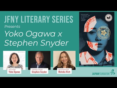 JFNY Literary Series Episode #8: Yoko Ogawa x Stephen Snyder