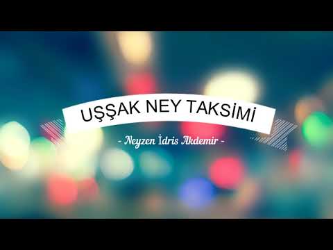 uşşak ney taksimi