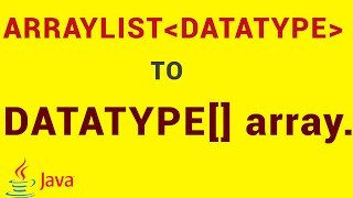 Convert an Arraylist to Array in Java with Example.