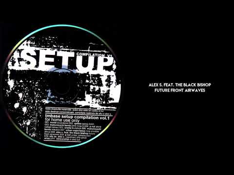 Alex S. feat. The Black Bishop - Future front airwaves (Official Audio)