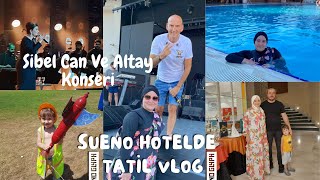 Sueno Herşey Dahil Hotelde 6 Gece Tatil💃Sibel Can Ve Altay Konseri.Çocuk Eğlence