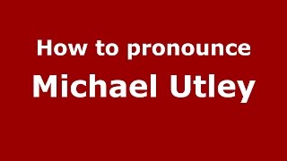 How to pronounce Michael Utley